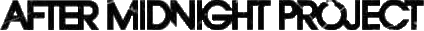 Click here for the official After Midnight Project website