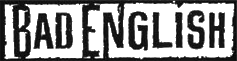 Click here for the official Bad English website