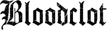 Click here for the official Bloodclot website