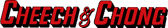 Click here for the official Cheech & Chong website