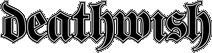 Click here for the official Deathwish website