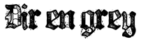 Click here for the official Dir En Grey website