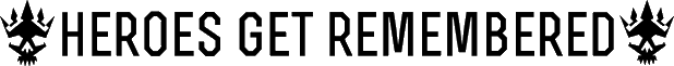 Click here for the official Heroes Get Remembered website