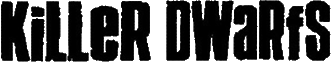 Click here for the official Killer Dwarfs website