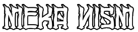 Click here for the official Meka Nism website