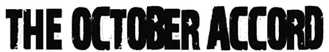 Click here for the official The October Accord website
