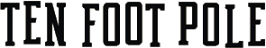 Click here for the official Ten Foot Pole website