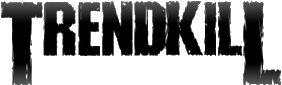 Click here for the official Trendkill website