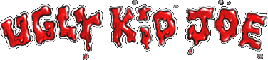 Click here for the official Ugly Kid Joe website