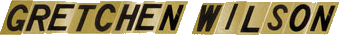 Click here for the official Gretchen Wilson website